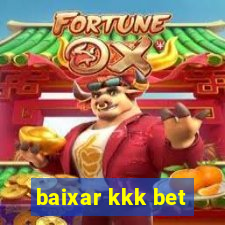 baixar kkk bet